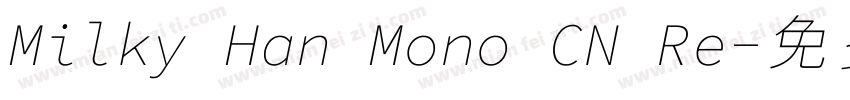 Milky Han Mono CN Re字体转换